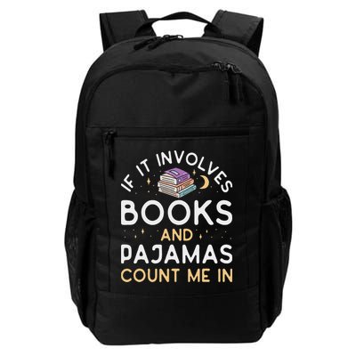 If It Involves Books And Pajamas Book Lover Librarian Daily Commute Backpack