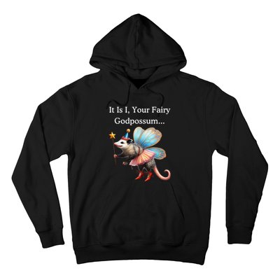 It Is I Your Fairy Godpossum Hoodie