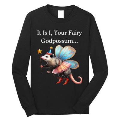 It Is I Your Fairy Godpossum Long Sleeve Shirt