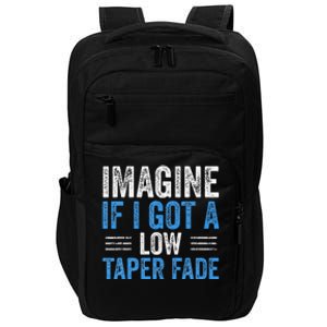 Imagine If I Got A Low Taper Fade Funny Ironic Meme Impact Tech Backpack