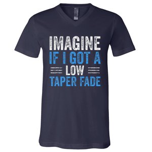 Imagine If I Got A Low Taper Fade Funny Ironic Meme V-Neck T-Shirt