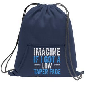 Imagine If I Got A Low Taper Fade Funny Ironic Meme Sweatshirt Cinch Pack Bag