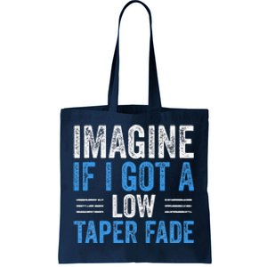 Imagine If I Got A Low Taper Fade Funny Ironic Meme Tote Bag