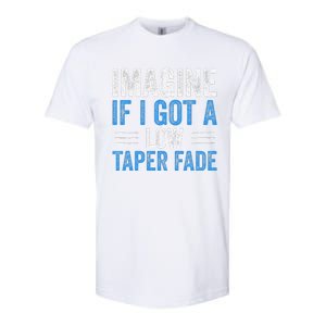 Imagine If I Got A Low Taper Fade Funny Ironic Meme Softstyle CVC T-Shirt