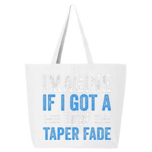 Imagine If I Got A Low Taper Fade Funny Ironic Meme 25L Jumbo Tote