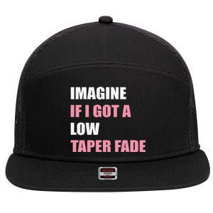 Imagine If I Got A Low Taper Fade Humor Ironic Meme 7 Panel Mesh Trucker Snapback Hat