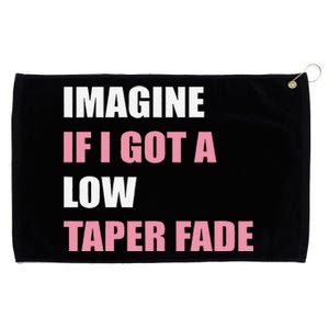 Imagine If I Got A Low Taper Fade Humor Ironic Meme Grommeted Golf Towel