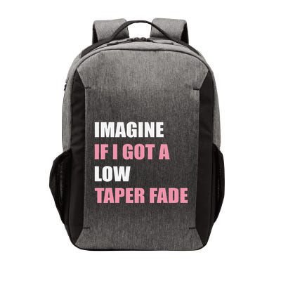 Imagine If I Got A Low Taper Fade Humor Ironic Meme Vector Backpack