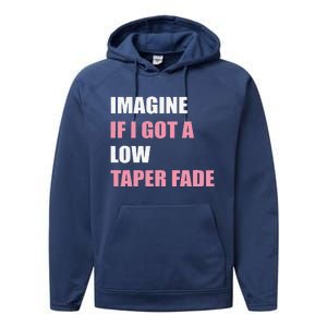 Imagine If I Got A Low Taper Fade Humor Ironic Meme Performance Fleece Hoodie