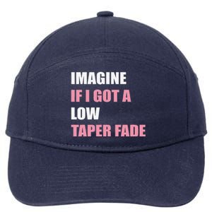 Imagine If I Got A Low Taper Fade Humor Ironic Meme 7-Panel Snapback Hat