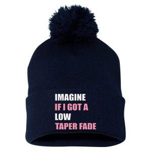 Imagine If I Got A Low Taper Fade Humor Ironic Meme Pom Pom 12in Knit Beanie