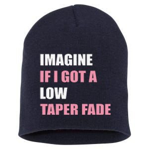 Imagine If I Got A Low Taper Fade Humor Ironic Meme Short Acrylic Beanie