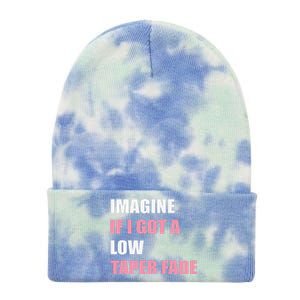 Imagine If I Got A Low Taper Fade Humor Ironic Meme Tie Dye 12in Knit Beanie