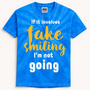 If It Involves Fake Smiling I'm Not Going Funny Sarcastic Cool Gift Kids Tie-Dye T-Shirt