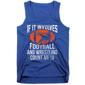 If It Involves Football And Wrestling Count Me Fan Tank Top