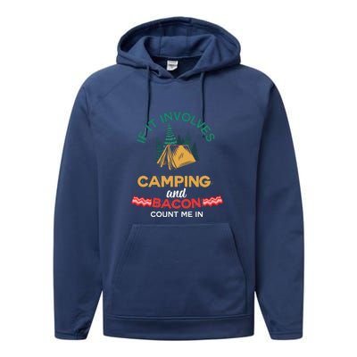 If It Involves Camping And Bacon Camping Gift Wilderness Performance Fleece Hoodie