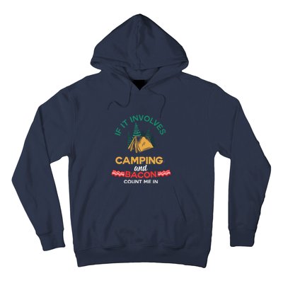 If It Involves Camping And Bacon Camping Gift Wilderness Hoodie