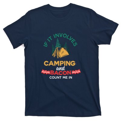 If It Involves Camping And Bacon Camping Gift Wilderness T-Shirt