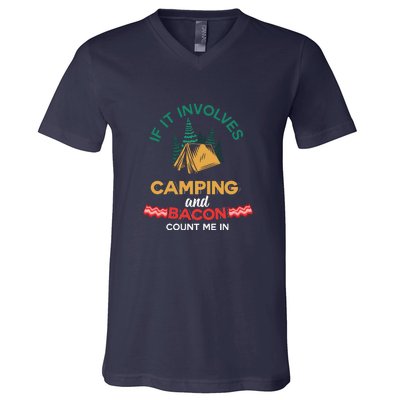 If It Involves Camping And Bacon Camping Gift Wilderness V-Neck T-Shirt