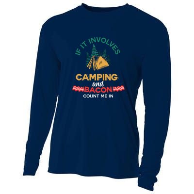 If It Involves Camping And Bacon Camping Gift Wilderness Cooling Performance Long Sleeve Crew