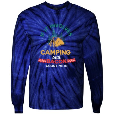 If It Involves Camping And Bacon Camping Gift Wilderness Tie-Dye Long Sleeve Shirt