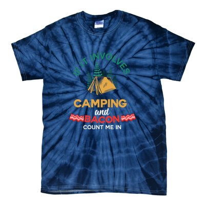 If It Involves Camping And Bacon Camping Gift Wilderness Tie-Dye T-Shirt