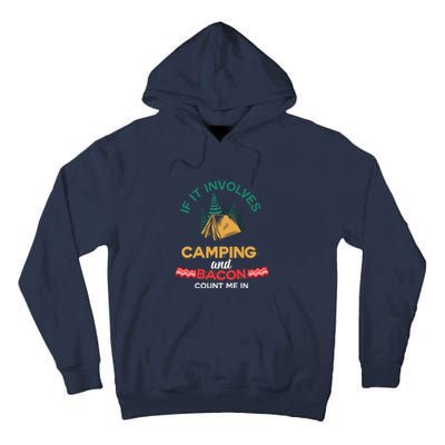 If It Involves Camping And Bacon Camping Gift Wilderness Tall Hoodie