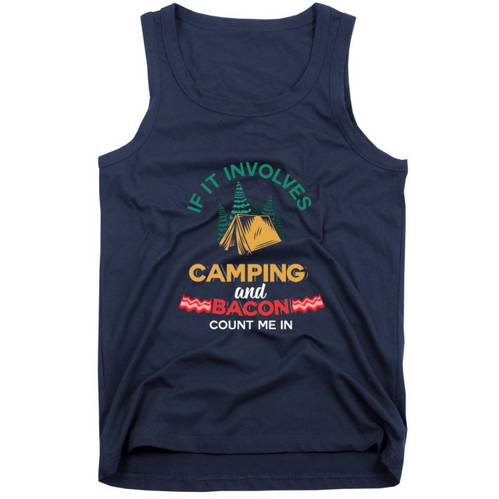 If It Involves Camping And Bacon Camping Gift Wilderness Tank Top