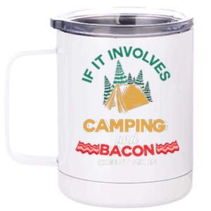 If It Involves Camping And Bacon Camping Gift Wilderness 12 oz Stainless Steel Tumbler Cup