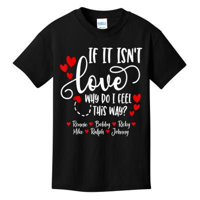 If It Isn't Love Ronnie Bobby Ricky Mike Ralph & Johnny Kids T-Shirt