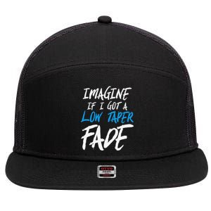 Imagine If I Got A Low Taper Fade Funny Hairstyle Meme 7 Panel Mesh Trucker Snapback Hat