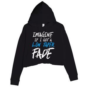 Imagine If I Got A Low Taper Fade Funny Hairstyle Meme Crop Fleece Hoodie