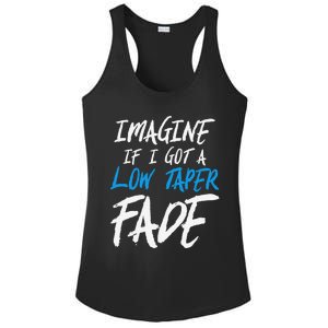 Imagine If I Got A Low Taper Fade Funny Hairstyle Meme Ladies PosiCharge Competitor Racerback Tank