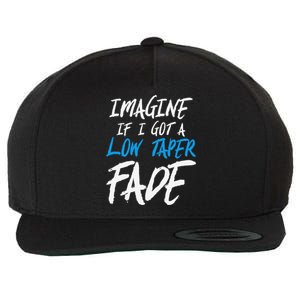 Imagine If I Got A Low Taper Fade Funny Hairstyle Meme Wool Snapback Cap