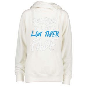 Imagine If I Got A Low Taper Fade Funny Hairstyle Meme Womens Funnel Neck Pullover Hood