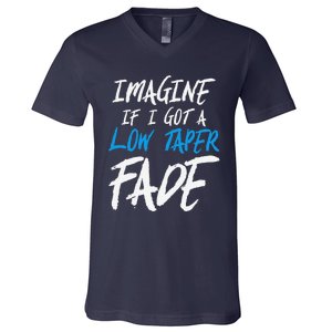 Imagine If I Got A Low Taper Fade Funny Hairstyle Meme V-Neck T-Shirt