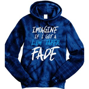 Imagine If I Got A Low Taper Fade Funny Hairstyle Meme Tie Dye Hoodie