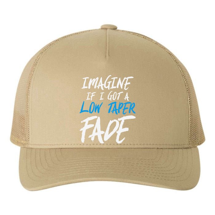 Imagine If I Got A Low Taper Fade Funny Hairstyle Meme Yupoong Adult 5-Panel Trucker Hat