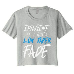 Imagine If I Got A Low Taper Fade Funny Hairstyle Meme Women's Crop Top Tee