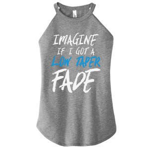 Imagine If I Got A Low Taper Fade Funny Hairstyle Meme Women's Perfect Tri Rocker Tank