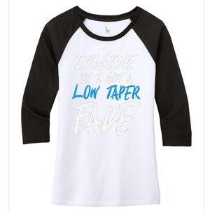 Imagine If I Got A Low Taper Fade Funny Hairstyle Meme Women's Tri-Blend 3/4-Sleeve Raglan Shirt