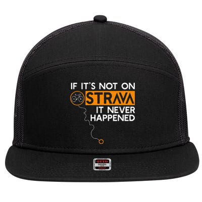If It Is Not On Strava It Never Happened Cycling Dad 7 Panel Mesh Trucker Snapback Hat