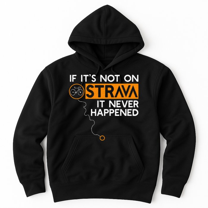 If It Is Not On Strava It Never Happened Cycling Dad Hoodie