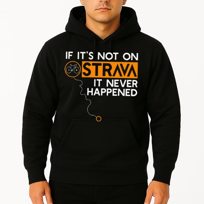 If It Is Not On Strava It Never Happened Cycling Dad Hoodie