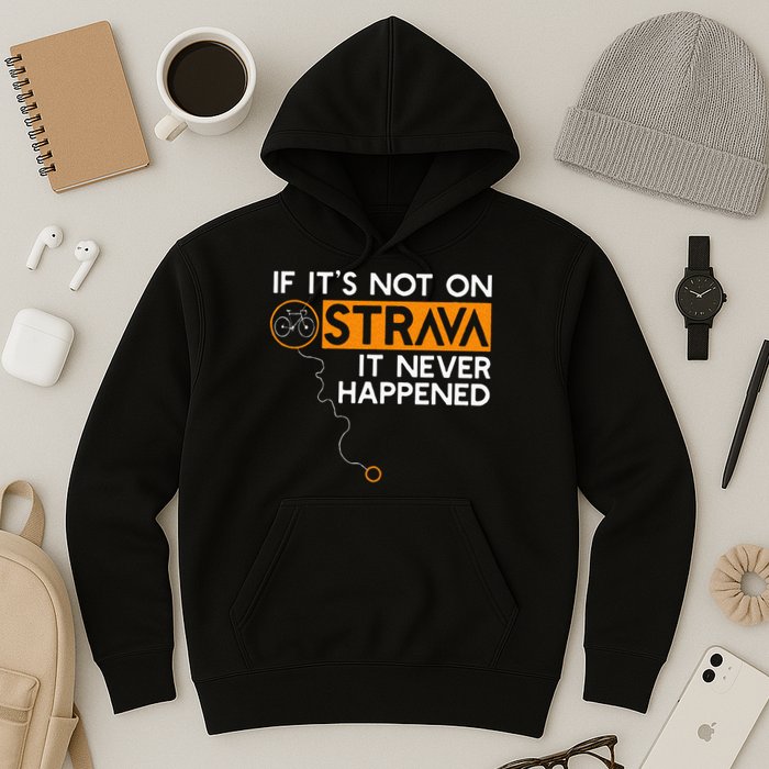 If It Is Not On Strava It Never Happened Cycling Dad Hoodie