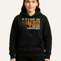 If It Is Not On Strava It Never Happened Cycling Dad Hoodie