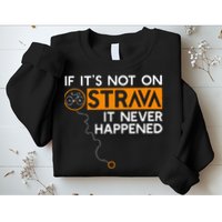 If It Is Not On Strava It Never Happened Cycling Dad Sweatshirt