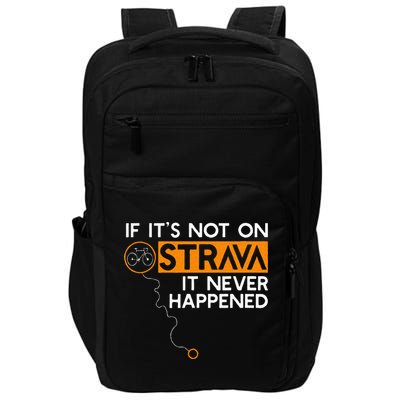 If It Is Not On Strava It Never Happened Cycling Dad Impact Tech Backpack