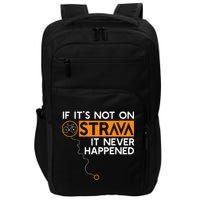 If It Is Not On Strava It Never Happened Cycling Dad Impact Tech Backpack