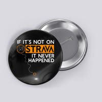If It Is Not On Strava It Never Happened Cycling Dad Button